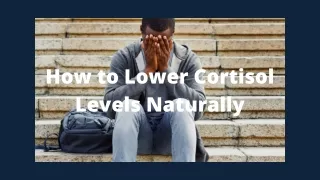 How to Lower Cortisol Levels Naturally