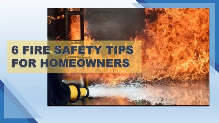 6 fire safety tips for homeowners