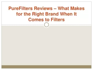 purefilters reviews what makes for the right brand when it comes to filters