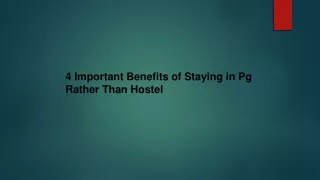 4 Important Benefits of Staying in Pg Rather Than Hostel