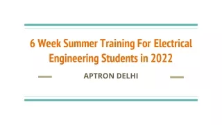 6 Week Summer Training For Electrical Engineering Students in 2022