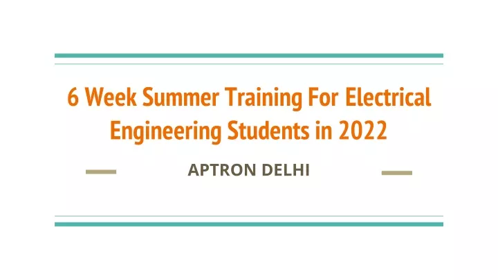6 week summer training for electrical engineering students in 2022