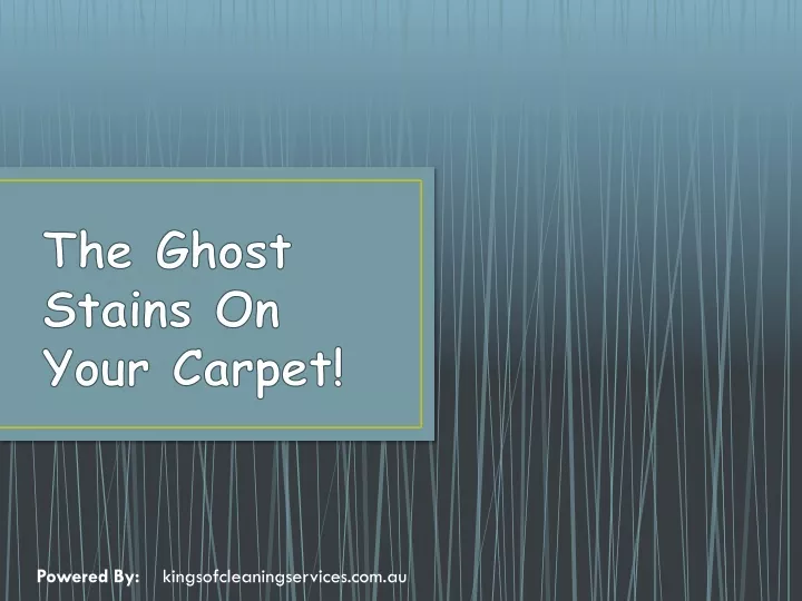 the ghost stains on your carpet