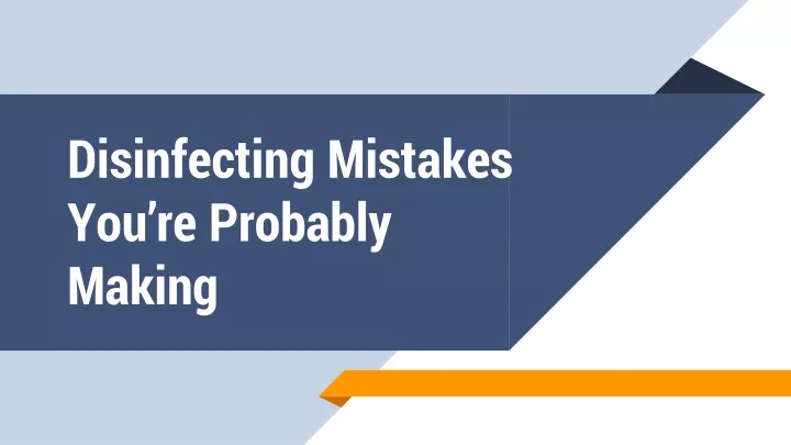 disinfecting mistakes you re probably making