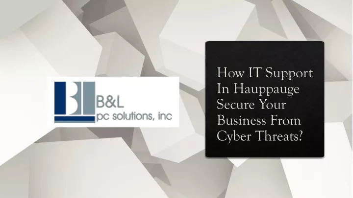 how it support in hauppauge secure your business from cyber threats