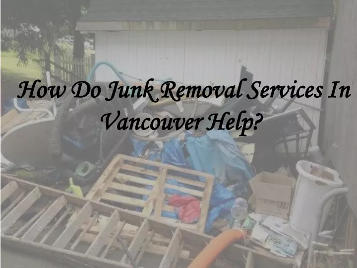 how do junk removal services in vancouver help