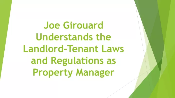 joe girouard understands the landlord tenant laws and regulations as property manager