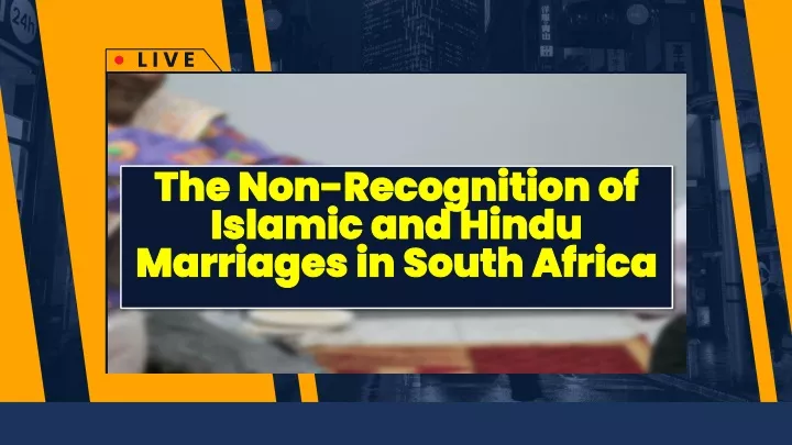 the non recognition of islamic and hindu marriages in south africa