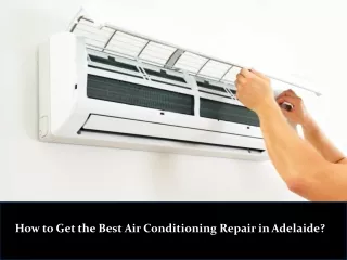 How to Get the Best Air Conditioning Repair in Adelaide?