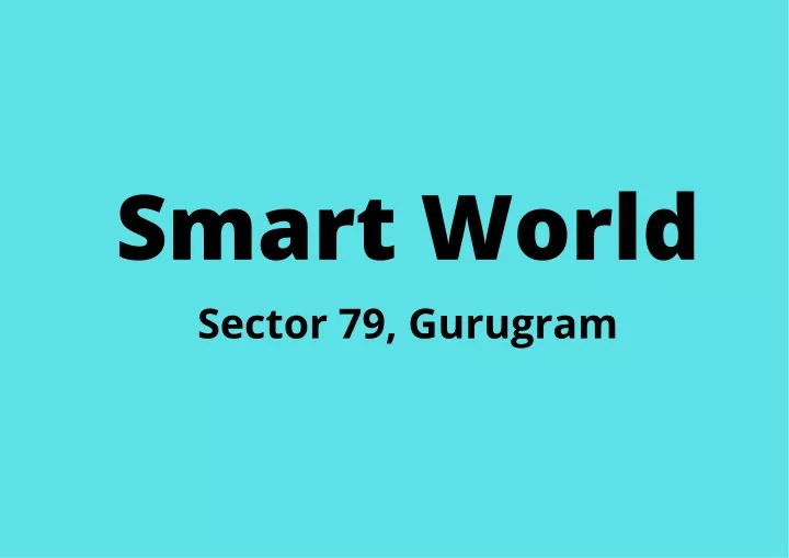 smart world sector 79 gurugram