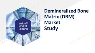 Demineralized Bone Matrix (DBM) Market 2020-2027