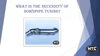 what is the necessity of downpipe tuning