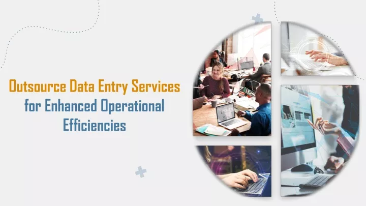 outsource data entry services for enhanced operational efficiencies