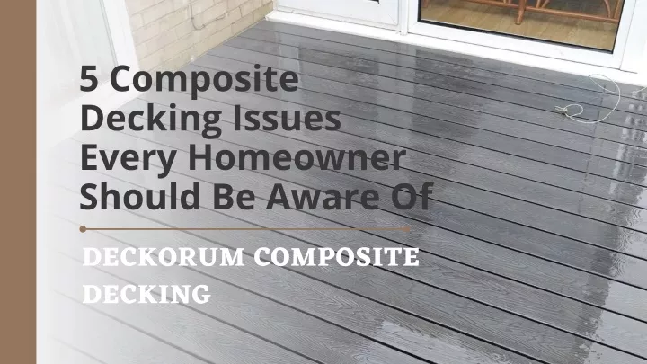 5 composite decking issues every homeowner should
