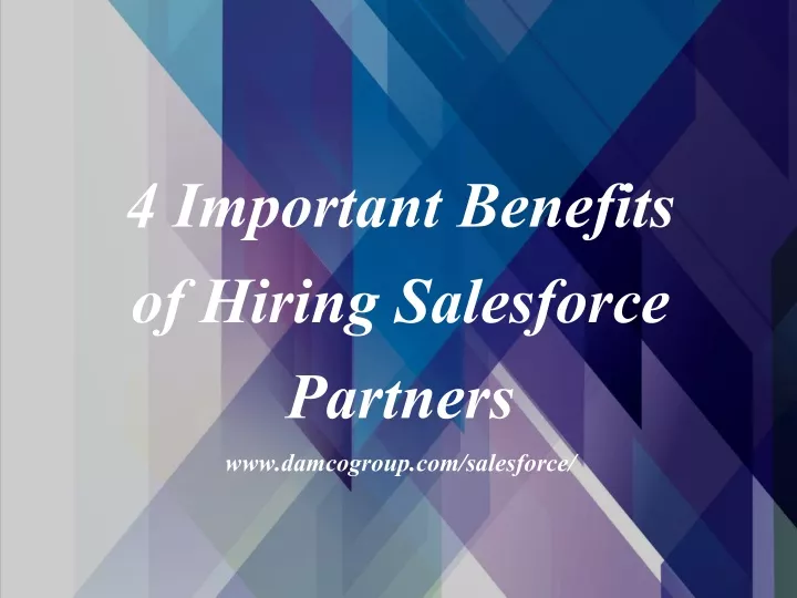 4 important benefits of hiring salesforce partners