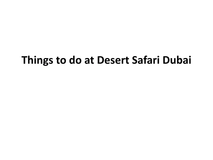 things to do at desert safari dubai