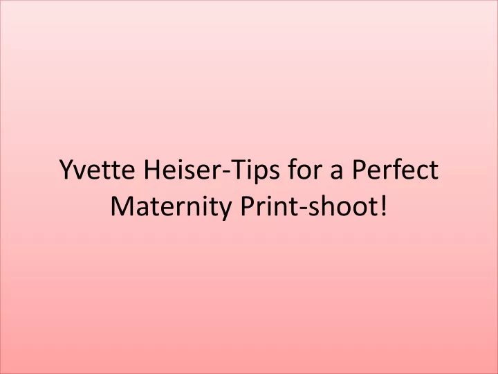 yvette heiser tips for a perfect maternity print shoot