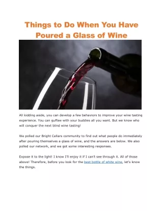 things to do when you have poured a glass of wine