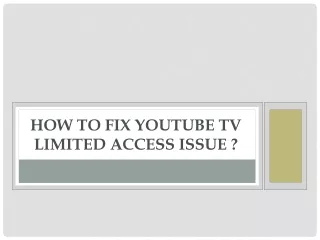 how to fix youtube tv limited access issue