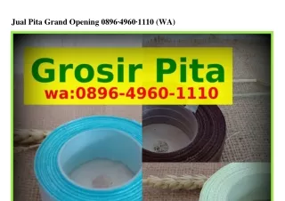 Jual Pita Grand Opening Ö8ᑫϬ-ㄐᑫϬÖ-111Ö[WA]