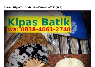 Alamat Kipas Batik Murah ౦8౩8–ㄐ౦6l–ᒿᜪㄐ౦{WA}