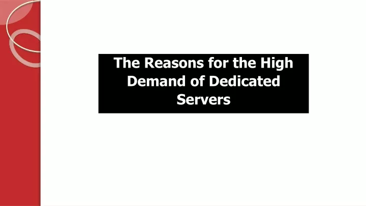 the reasons for the high demand of dedicated servers