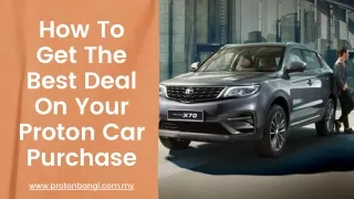 How To Get The Best Deal On Your Proton Car Purchase