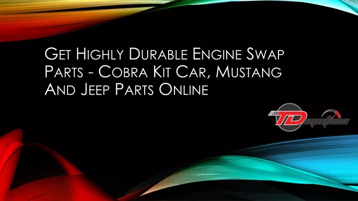 get highly durable engine swap parts cobra kit car mustang and jeep parts online