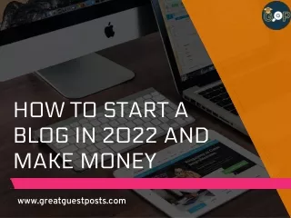 How to Start a Blog in 2022 and Make Money