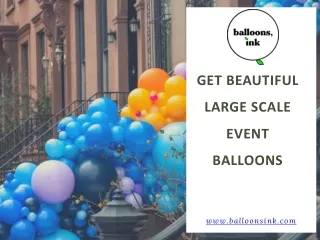 Get Beautiful Large Scale Event Balloons - Balloons, Ink