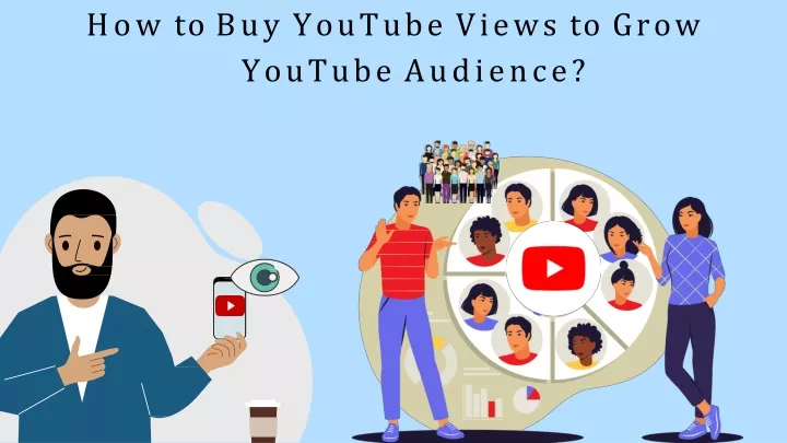 how to buy youtube views to grow youtube audience