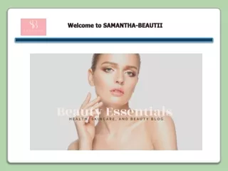 Welcome to SAMANTHA-BEAUTII