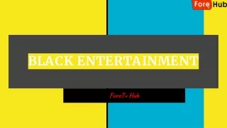BLACK ENTERTAINMENT