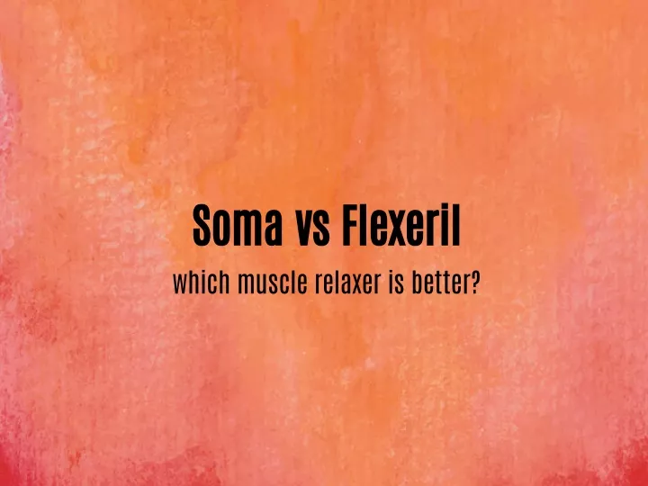 soma vs flexeril which muscle relaxer is better