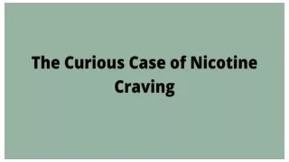 The Curious Case of Nicotine Craving