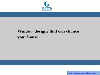 window designs that can chance your house
