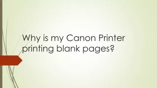 why is my canon printer printing blank pages