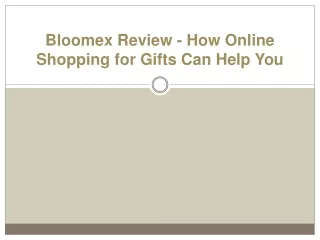 Bloomex Review - How Online Shopping for Gifts Can Help You