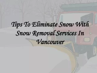 Tips To Eliminate Snow With Snow Removal Services In Vancouver