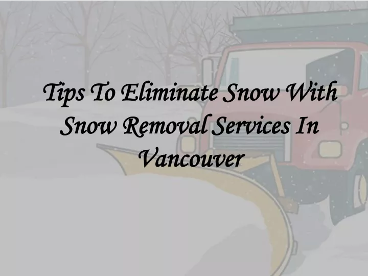 tips to eliminate snow with snow removal services in vancouver
