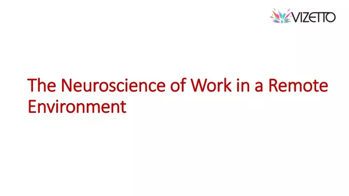 the neuroscience of work in a remote environment