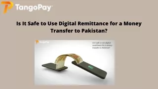Is It Safe to Use Digital Remittance for a Money Transfer to Pakistan