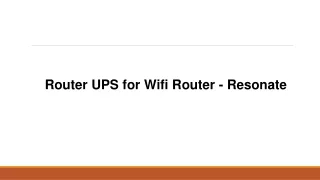 Router UPS for Wi-Fi Router - Resonate