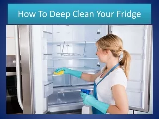 How To Deep Clean Your Fridge