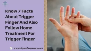 Know 7 Facts About Trigger Finger And Also Follow Home Treatment For Trigger Finger