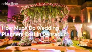 How Much Do Wedding Planners Cost in Dehradun