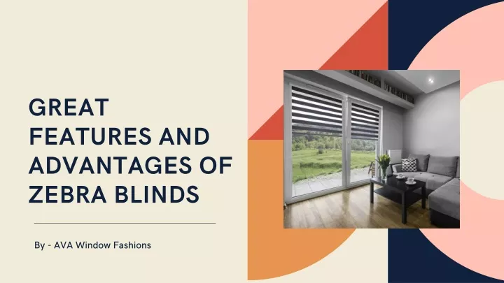 great features and advantages of zebra blinds