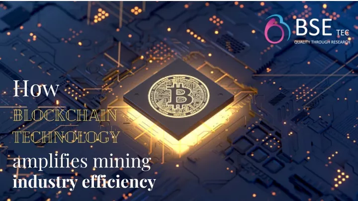 how blockchain technology amplifies mining