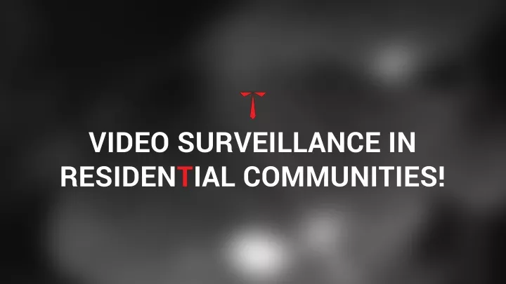 video surveillance in residen t ial communities