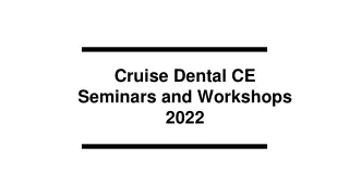 Cruise and Travel Dental Seminars 2022